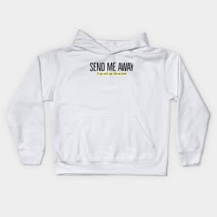 Send me away if you aint got African food Kids Hoodie